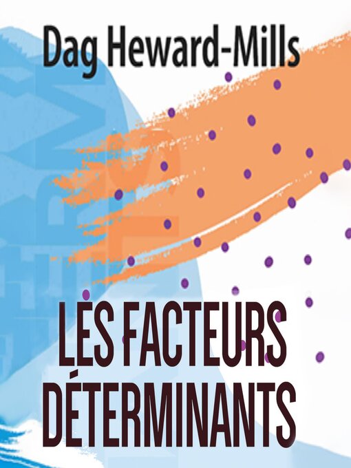 Title details for Les Facteurs Déterminants by Dag Heward-Mills - Available
